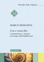 Con e senza Dio - Marco Moschini