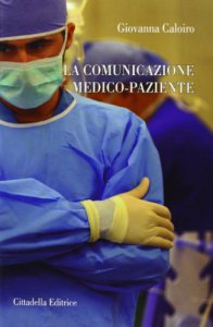 Copertina di 'Comunicazione nella relazione medico - paziente'