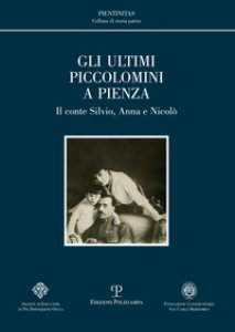Copertina di 'Gli ultimi Piccolomini a Pienza. Il conte Silvio, Anna e Nicol'