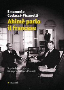 Copertina di 'Ahim parlo il francese. Storia dello statista Giuseppe Codacci-Pisanelli'