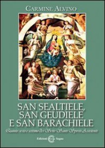 Copertina di 'San Sealtiele, San Geudiele e San Barachiele'