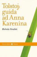Tolstoj: guida ad Anna Karenina - Michela Venditti