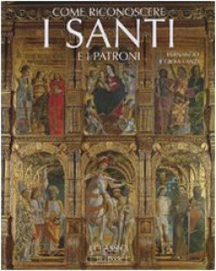 Copertina di 'Come riconoscere i santi e i patroni nell'arte e nelle immagini popolari'