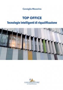 Copertina di 'Top office. Tecnologie intelligenti di riqualificazione'
