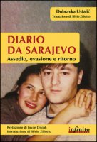 Diario da Sarajevo. Assedio, evasione e ritorno - Ustalic Dubravka
