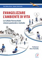 Evangelizzare l'ambiente di vita - Gian Matteo Botto, quipe Cellule Italia