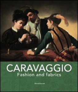 Copertina di 'Caravaggio fashion and fabrics. Ediz. bilingue'