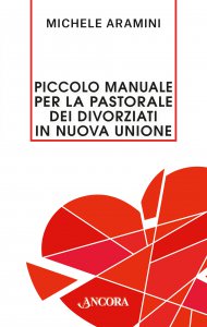 Copertina di 'Piccolo manuale per la pastorale dei divorziati in nuova unione'