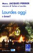 Lourdes oggi e domani? - Editions Nouvelle Cit