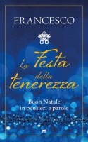 La Festa della tenerezza - Francesco (Jorge Mario Bergoglio)
