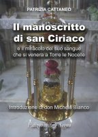 Il manoscritto di san Ciriaco e il miracolo del suo sangue che si venera a Torre le Nocelle - Patrizia Cattaneo