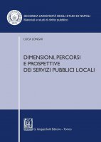 Dimensioni, percorsi e prospettive dei servizi pubblici locali - Luca Longhi