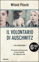 Il volontario di Auschwitz - Pilecki Witold
