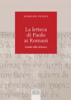 La lettera di Paolo ai Romani - Romano Penna