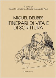 Copertina di 'Miguel Delibes. Itinerari di vita e di scrittura'