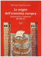 Le origini dell'economia europea - Michael McCormick
