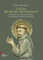 La via di frate Francesco - Pietro Maranesi
