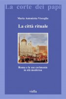 La citt rituale - Maria Antonietta Visceglia