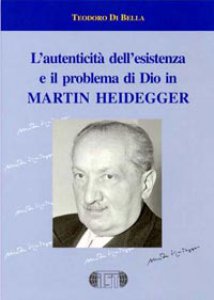 Copertina di 'L' autenticit dell'esistenza e il problema di Dio in Martin Heidegger'