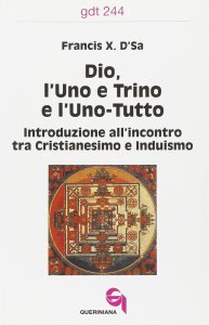 Copertina di 'Dio, l'uno e trino e l'uno-tutto. Introduzione all'incontro tra cristianesimo e induismo (gdt 244)'