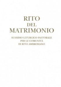 Copertina di 'Rito del matrimonio. Sussidio liturgico pastorale per le comunit di rito ambrosiano'