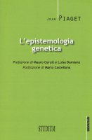 L' epistemologia genetica - Jean Piaget