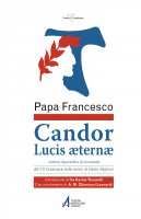 Candor Lucis aeternae. Lettera apostolica in occasione del VII centenario della morte di Dante Alighieri - Francesco (Jorge Mario Bergoglio)