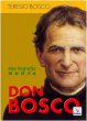 Don Bosco. Una biografia nuova - Bosco Teresio