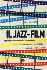 Copertina di 'Il jazz-film. Rapporti tra cinema e musica afroamericana'