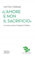 «L’amore e non il sacrificio» - Matteo Ferrari