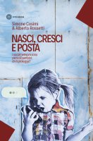 Nasci, cresci, posta (i social network sono pieni di bambini: chi li protegge?) - Alberto Rossetti, Simone Cosimi