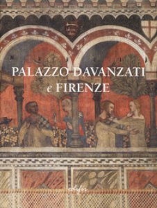 Copertina di 'Palazzo Davanzati e Firenze'