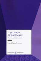 Il pensiero di Karl Marx. Filosofia, politica, economia