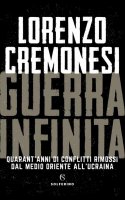 Guerra infinita - Lorenzo Cremonesi