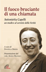 Copertina di 'Il fuoco bruciante di una chiamata - Antonietta Capelli un medico al servizio della Verit'