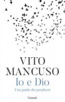 Io e Dio - Vito Mancuso