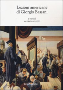 Copertina di 'Lezioni americane di Giorgio Bassani'