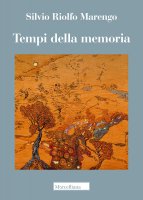Tempi della memoria - Marengo Silvio Riolfo