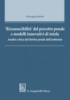 Riconoscibilità' del precetto penale e modelli 'innovativi' di tutela. - Giuseppe Rotolo