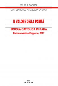 Copertina di 'Scuola cattolica in Italia. Diciannovesimo rapporto, 2017: Valore della parità. (Il)'