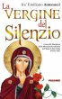 La Vergine del Silenzio - Fra Emiliano Antenucci