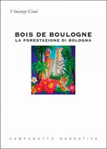 Copertina di 'Bois de Boulogne. La forestazione di Bologna'