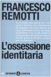 L'ossessione identitaria - Remotti Francesco