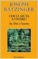 Chi ci aiuta a vivere? Su Dio e l'uomo - Benedetto XVI (Joseph Ratzinger)
