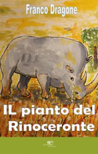 Copertina di 'Il pianto del rinoceronte'