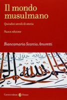 Il mondo musulmano - Biancamaria Scarcia Amoretti