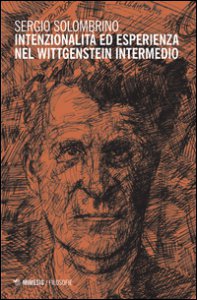 Copertina di 'Intenzionalit ed esperienza nel Wittgenstein intermedio'
