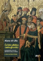 La fede cattolica contro gli eretici - Alano di Lilla