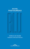 Blu. Storia di un colore - Pastoureau Michel