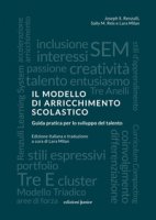 Il modello di arricchimento scolastico. Guida pratica per lo sviluppo del talento - Renzulli Joseph S., Reis Sally M.